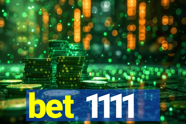 bet 1111